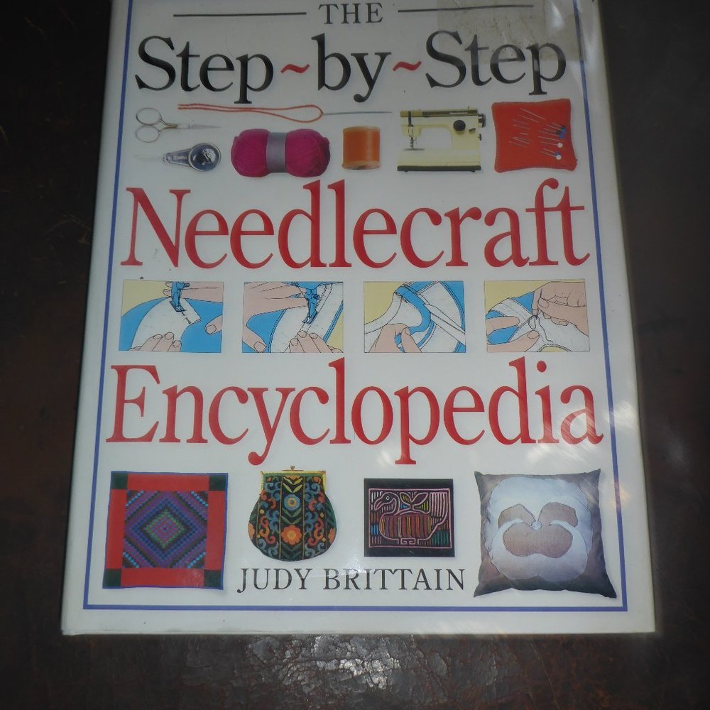 1995 The Step-by-Step Needlecraft Encyclopedia by Judy Brittain